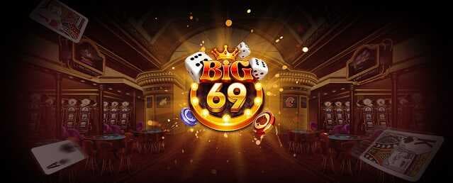 Big69 – Game bài Big 69 Club: Đổi thưởng làm giàu cực sốc
