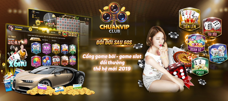 Chuanvip – Game bài Chuanvip Club: Đổi đời sau 60s