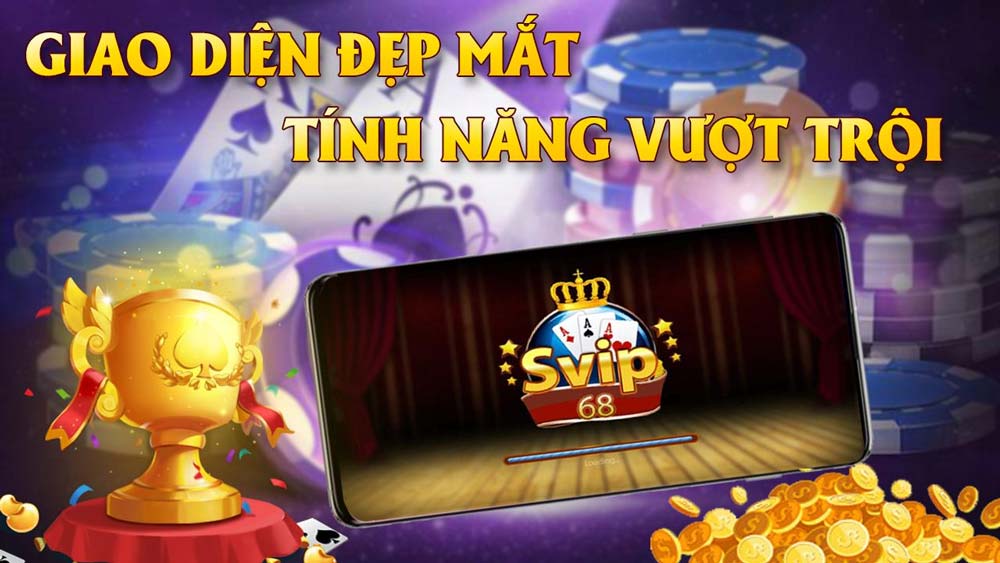 Svip68 – Game bài SVip68: Đẳng cấp sòng bạc online