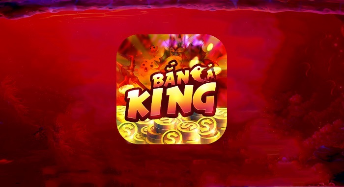 Bắn cá king – Game Bắn Cá King: Ông vua đổi thưởng số 1